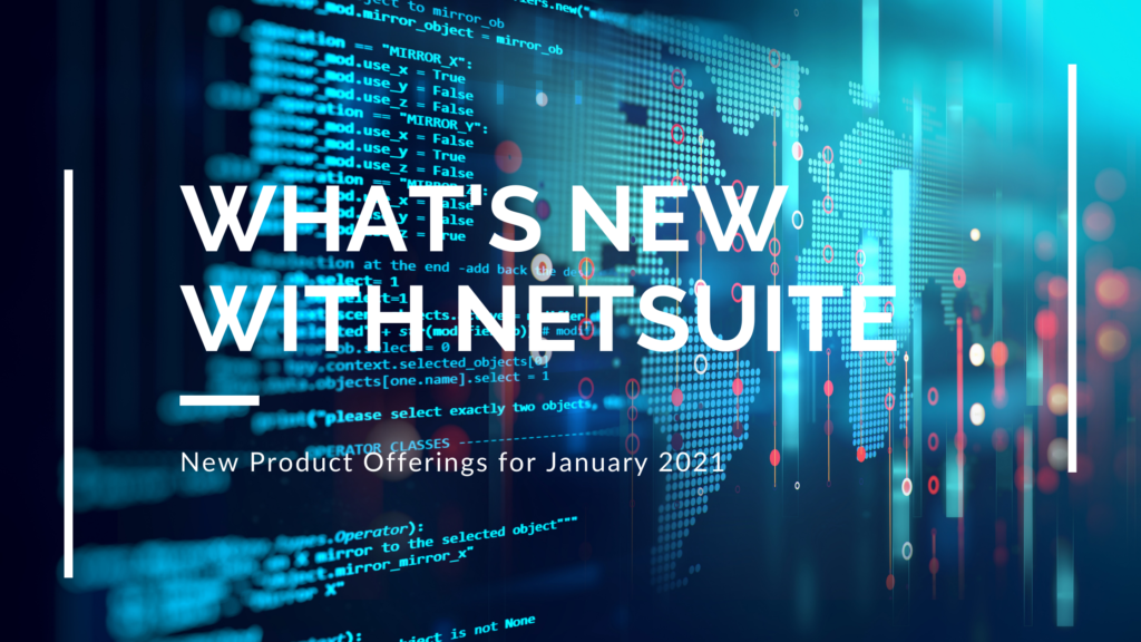 8 new NetSuite Product Offerings for Industry Leaders